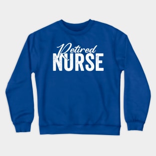 Retired Nurse Crewneck Sweatshirt